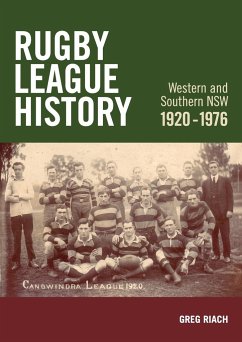 Rugby League History Western and Southern NSW 1920-1976 - Riach, Greg James