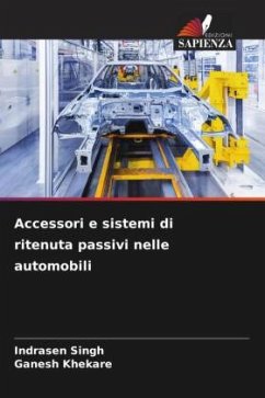 Accessori e sistemi di ritenuta passivi nelle automobili - Singh, Indrasen;Khekare, Ganesh