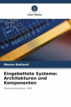 Eingebettete Systeme: Architekturen und Komponenten - Baklouti, Mouna