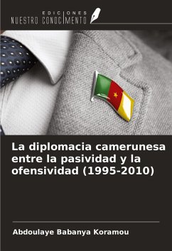 Cover La diplomacia camerunesa entre la pasividad y la ofensividad (1995-2010)
