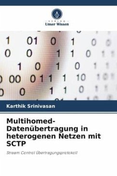 Multihomed-Datenübertragung in heterogenen Netzen mit SCTP - Srinivasan, Karthik