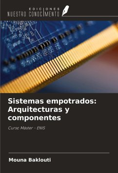 Sistemas empotrados: Arquitecturas y componentes - Baklouti, Mouna