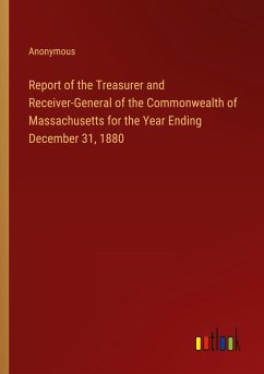 Report of the Treasurer and Receiver-General of the Commonwealth of Massachusetts for the Year Ending December 31, 1880