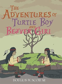 The Adventures of Turtle Boy and Beaver Girl - Douglas W. Scott Sr