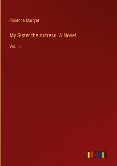 My Sister the Actress. A Novel