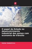 O papel do Estado no desenvolvimento industrial dos países com economia de trânsito