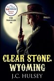 Clear Stone Wyoming - The Traveler #4