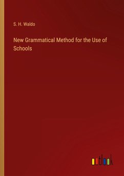 New Grammatical Method for the Use of Schools - Waldo, S. H.