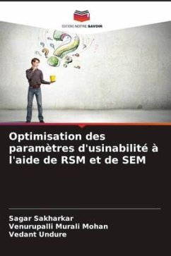 Optimisation des paramètres d'usinabilité à l'aide de RSM et de SEM - Sakharkar, Sagar;Murali Mohan, Venurupalli;Undure, Vedant