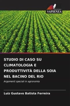 STUDIO DI CASO SU CLIMATOLOGIA E PRODUTTIVITÀ DELLA SOIA NEL BACINO DEL RIO - Batista Ferreira, Luiz Gustavo