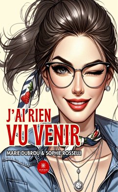 J’ai rien vu venir (eBook, ePUB) - Dubrou, Marie; Rosselli, Sophie