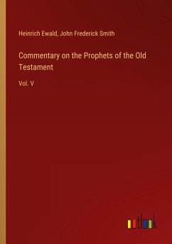 Commentary on the Prophets of the Old Testament - Ewald, Heinrich; Smith, John Frederick