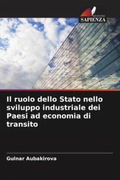 Il ruolo dello Stato nello sviluppo industriale dei Paesi ad economia di transito - Aubakirova, Gulnar