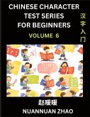 Chinese Character Test Series for Beginners (Part 6)- Simple Chinese Puzzles for Beginners to Intermediate Level Students, Test Series to Fast Learn Analyzing Chinese Characters, Simplified Characters and Pinyin, Easy Lessons, Answers