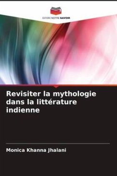 Revisiter la mythologie dans la littérature indienne - Khanna Jhalani, Monica