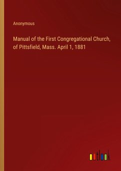 Manual of the First Congregational Church, of Pittsfield, Mass. April 1, 1881 - Anonymous