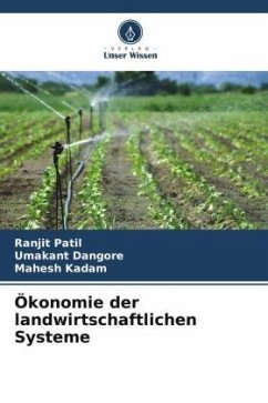 Ökonomie der landwirtschaftlichen Systeme - Patil, Ranjit;Dangore, Umakant;Kadam, Mahesh