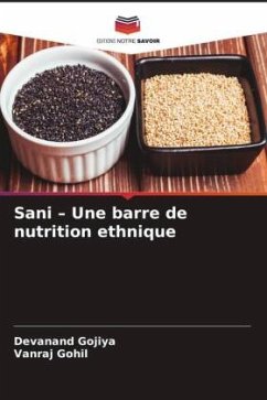 Sani ¿ Une barre de nutrition ethnique - Gojiya, Devanand;Gohil, Vanraj