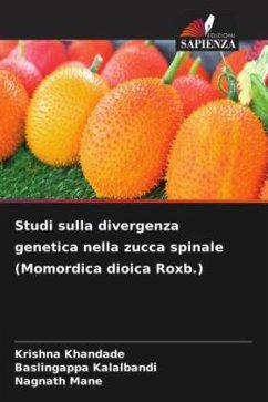 Studi sulla divergenza genetica nella zucca spinale (Momordica dioica Roxb.) - Khandade, Krishna;Kalalbandi, Baslingappa;Mane, Nagnath