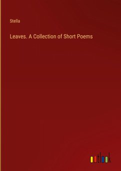 Leaves. A Collection of Short Poems - Stella