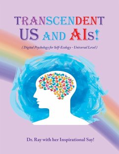 Transcendent Us and A.I's! - Ray, Ph. D. Rimaletta