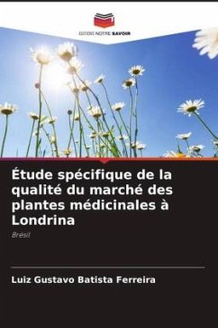 Étude spécifique de la qualité du marché des plantes médicinales à Londrina - Batista Ferreira, Luiz Gustavo