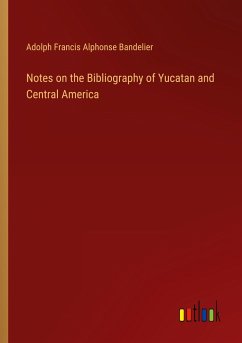 Notes on the Bibliography of Yucatan and Central America