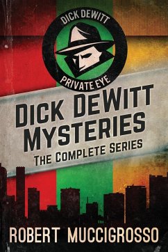 Dick DeWitt Mysteries Collection - Muccigrosso, Robert