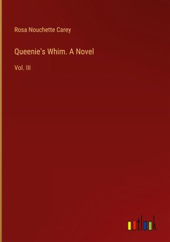 Queenie's Whim. A Novel - Carey, Rosa Nouchette