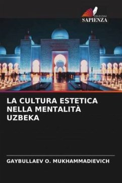 LA CULTURA ESTETICA NELLA MENTALITÀ UZBEKA - O. MUKHAMMADIEVICH, GAYBULLAEV