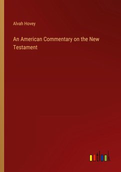 An American Commentary on the New Testament - Hovey, Alvah