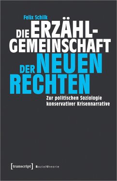 Die Erzählgemeinschaft der Neuen Rechten (eBook, PDF) - Schilk, Felix