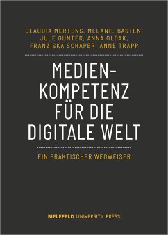 Medienkompetenz für die digitale Welt (eBook, PDF) - Mertens, Claudia; Basten, Melanie; Günter, Jule; Oldak, Anna; Schaper, Franziska; Trapp, Anne