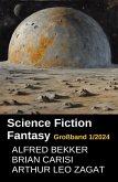 Science Fiction Fantasy Großband 1/2024 (eBook, ePUB) Science Fiction Fantasy Großband 1/2024 (eBook, ePUB)