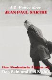 J.D. Ponce über Jean-Paul Sartre: Eine Akademische Analyse von Das Sein und das Nichts (Große Geister des universellen Denkens (Analysiert), #7) (eBook, ePUB) J.D. Ponce über Jean-Paul Sartre: Eine Akademische Analyse von Das Sein und das Nichts (Große Geister des universellen Denkens (Analysiert), #7) (eBook, ePUB)