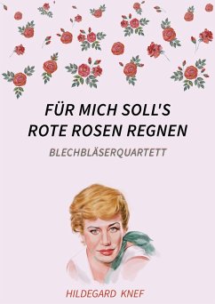Für mich soll's rote Rosen regnen (eBook, ePUB) - Knef, Hildegard; Hammerschmid, Hans