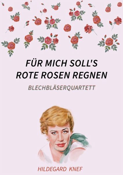 Für mich soll's rote Rosen regnen (eBook, ePUB)
