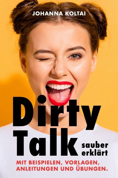 Dirty Talk sauber erklärt (eBook, ePUB) Dirty Talk sauber erklärt (eBook, ePUB)