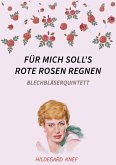 Für mich soll's rote Rosen regnen - Blechbläserquintett (eBook, ePUB)