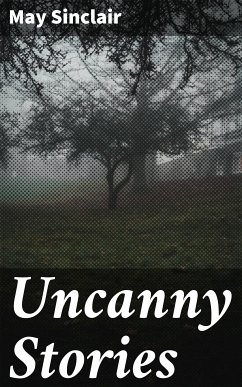 Uncanny Stories (eBook, ePUB) - Sinclair, May