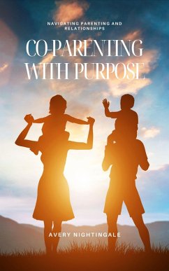 Co-Parenting with Purpose (eBook, ePUB) - Nightingale, Avery