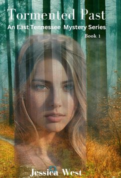 Tormented Past (An East Tennessee Mystery Series, #1) (eBook, ePUB) - West, Jessica