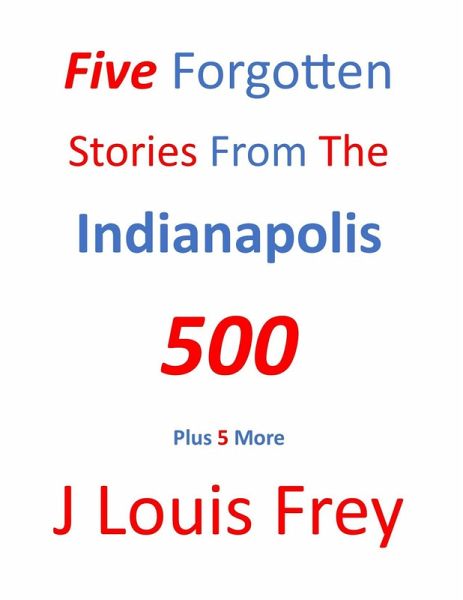 Five Forgotten Stories From The Indianapolis 500 (eBook, ePUB)