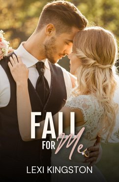 Fall for Me (eBook, ePUB) - Kingston, Lexi