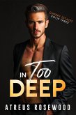 In Too Deep (Cherry Estates, #3) (eBook, ePUB) In Too Deep (Cherry Estates, #3) (eBook, ePUB)