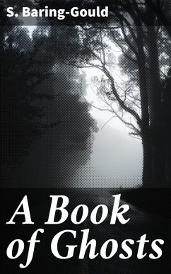 A Book of Ghosts (eBook, ePUB) - Baring-Gould, S.
