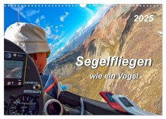 Segelfliegen - wie ein Vogel (Wandkalender 2025 DIN A3 quer), CALVENDO Monatskalender