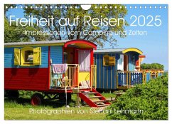 Freiheit auf Reisen 2025. Impressionen vom Camping und Zelten (Wandkalender 2025 DIN A4 quer), CALVENDO Monatskalender - Calvendo;Lehmann, Steffani