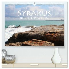 Syrakus, die zeitlos Schöne (hochwertiger Premium Wandkalender 2025 DIN A2 quer), Kunstdruck in Hochglanz