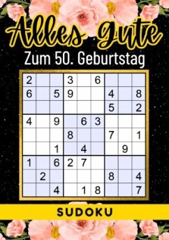 50 Geburtstag Geschenk   Alles Gute zum 50. Geburtstag - Sudoku - Verlag, Rätselly